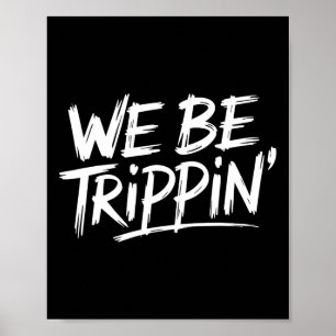 Poster Trippin Somos Trippin Vacin Viagem Engraçado Atchi