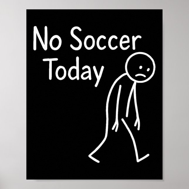 Poster Triste fã de futebol de palito sem futebol hoje (Frente)