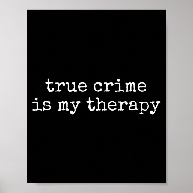 Poster True Crime Is My Therapy Funny True-crime Lover  (Frente)