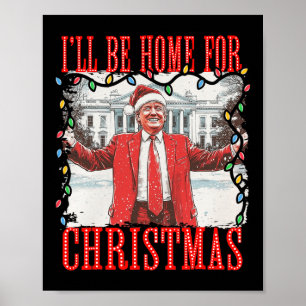 Poster Trump 2024 Estarei Em Casa Para Casa De Natal Dadd