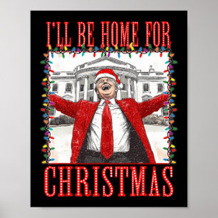 Poster Trump 2024 Estarei Em Casa Para Casa De Natal Dadd
