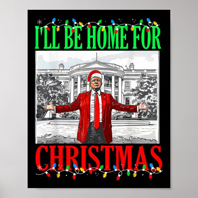 Poster Trump 2024 Estarei Em Casa Para O Natal Engraçado  (Frente)