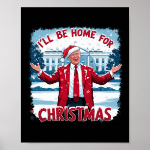 Poster Trump 2024 Estarei Em Casa Para O Natal Engraçado 