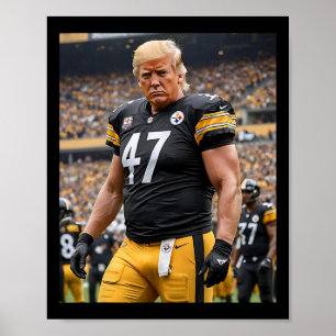 Poster Trump 47 Jogador de Futebol Fittsburgh Funny