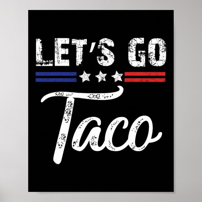 Poster Trump Always Chickens Out Let's Go Taco Funny 7  (Frente)