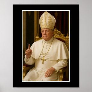Poster Trump As Vaticanos Church Papa Trump Funny Vatican