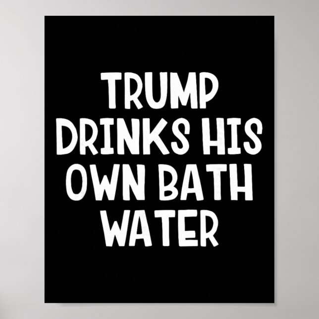 Poster Trump Bebe a Sua Própria Água _4  (Frente)