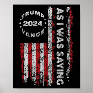 Poster Trump Como Eu Estava Dizendo Trump Começou Seu Dis
