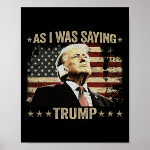 Poster Trump Como Eu Estava Dizendo Trump Seu Discurso Tr