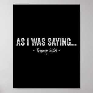 Poster Trump Como Eu Estava Dizendo Trump Seu Discurso Tr