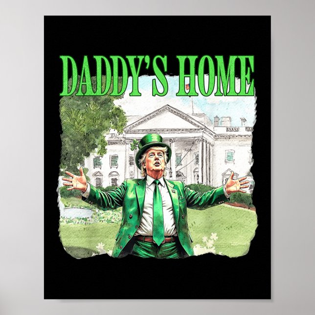 Poster Trump Daddys Home White House Dia de São Patrício  (Frente)