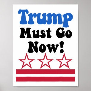 Poster Trump Deve Sair, Trump Deve Sair Agora!