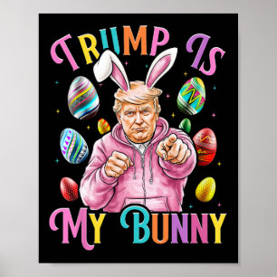 Poster Trump É Meu Coelho Caça de Ovos da Primavera Faz P