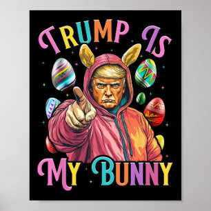 Poster Trump É Meu Coelho Caça de Ovos da Primavera Faz P