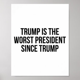Poster Trump É o Pior Presidente Desde Trump _7 