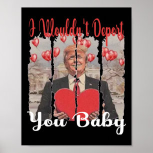 Poster Trump Engraçado Eu Não O Deportaria Por Trump Vale