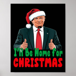 Poster Trump Eu Estarei Em Casa Para O Natal Humoroso Tru