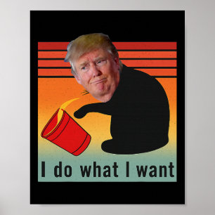 Poster Trump Eu Faço O Que Eu Quero Que A Economia Engraç