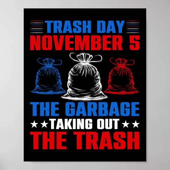 Poster Trump Garbyge Trash Day 5 De Novembro Garge Levand (Frente)