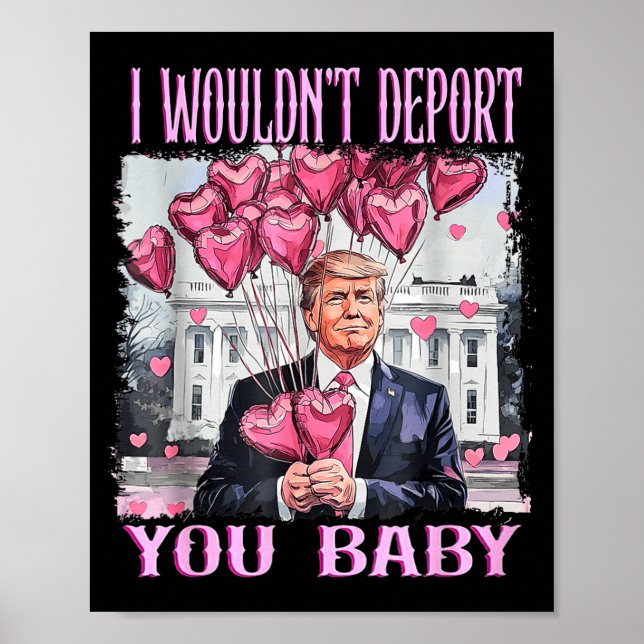 Poster Trump I Wouldn't Dert You Baby My Valentine's Day  (Frente)