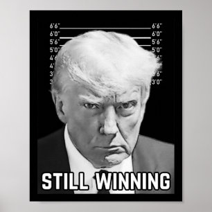 Poster Trump Mug Shot - Camisa Ainda vencedora