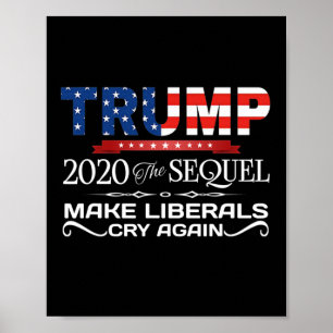 Poster Trump O Sequência Faça Liberais Chorar Novamente P