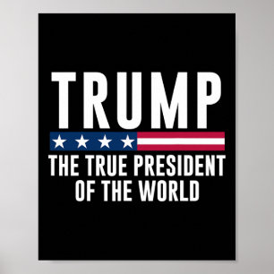 Poster Trump O Verdadeiro Presidente Do Mundo 1