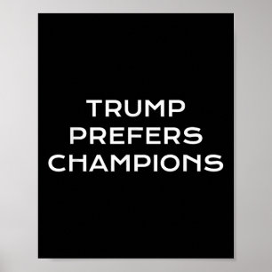 Poster Trump Prefere Campeões - Sátira Política Engraçada