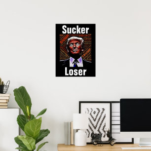 Poster Trump Sucker/Poster perdedor