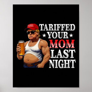 Poster Trump Tarifou sua mãe ontem à noite Pai 4