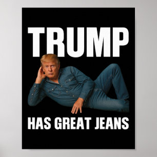 Poster Trump Tem Ótimas Calças Jeans Dizia Meme Engraçado