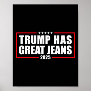 Poster Trump Tem Ótimas Calças Jeans Piada Retro Denim Me
