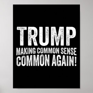 Poster Trump Tornando o Bom Senso Comum Novamente!