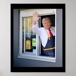 Poster Trump Trabalha No Drive-thru Trump Serviu Batata F