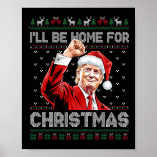 Poster Trump Xmas Eu estarei em casa para o Natal, leve a