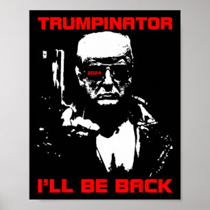 Poster Trumpinator 2024 Eu estarei de volta a apoiar Trum