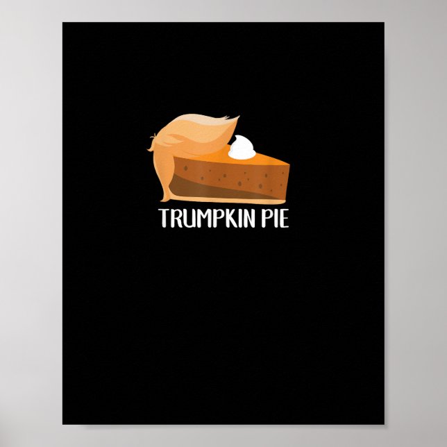 Poster Trumpkin Pie Pumpkin Engraçado Ação de Graças (Frente)