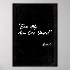 Poster Trust Me You Can Dance - Alcohol