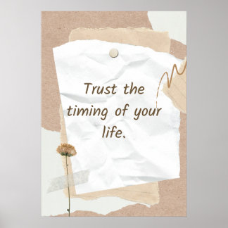 Poster Trust the timing of your life. Motivational