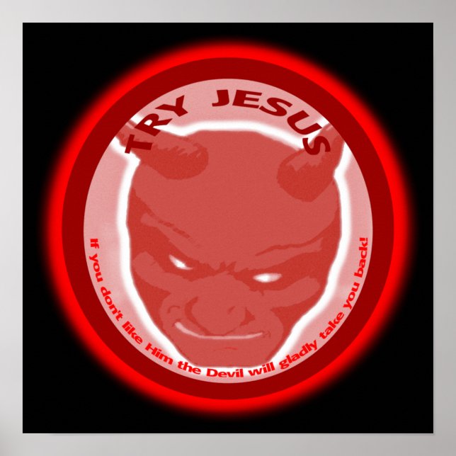 Pôster Try Jesus. If you don't like Him the Devil will.. (Frente)