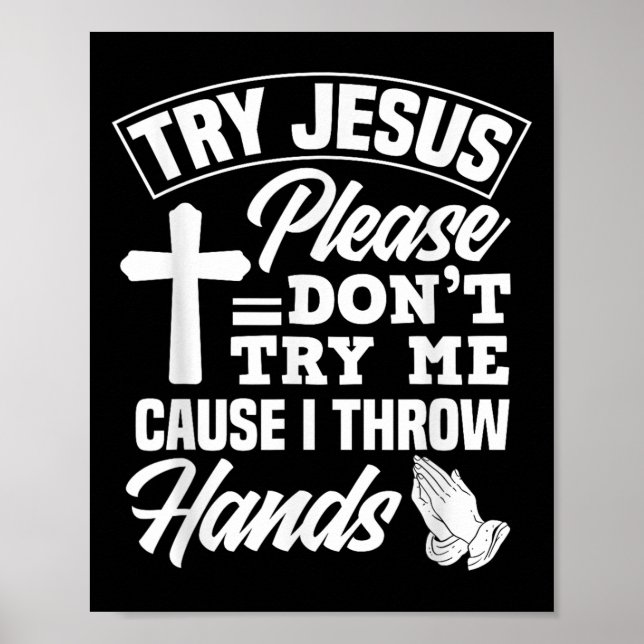 Poster Try Jesus Please Don't Try Me - Funny Jesus Gift  (Frente)