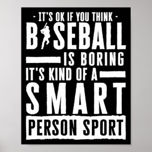 Poster Tudo Bem Se Você Acha Beisebol Chato Pessoa Inteli