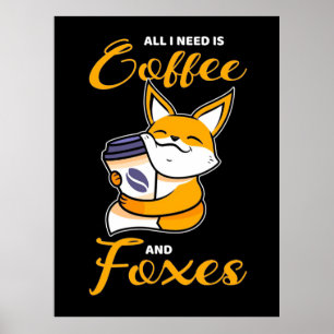 Poster Tudo O Que Preciso É Café E Raposas