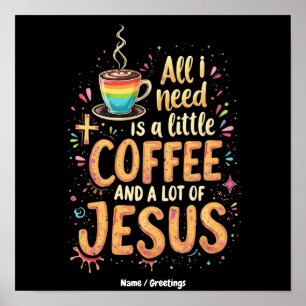 Poster Tudo o que preciso é um pouco de café e muito Jesu