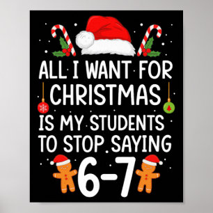 Poster Tudo Que Eu Quero Para O Natal É Meus Alunos Parar