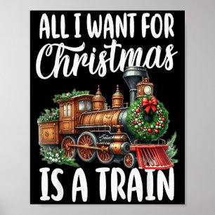 Poster Tudo Que Quero No Natal É Uma Locomotiva De Trem A