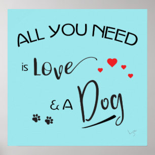 Pôster Tudo que você precisa é amor e um cachorro, grá
