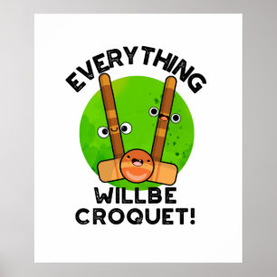 Poster Tudo Será Um Croquet Cute Sports Pun