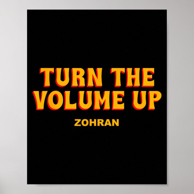 Poster Turn The Volume Up Zohran Quote Saying  (Frente)