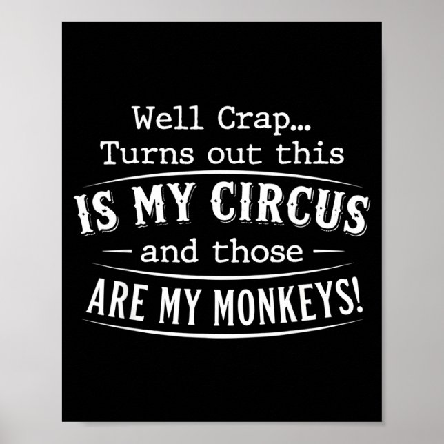 Poster Turns out this is my circus monkeys funny quote  (Frente)